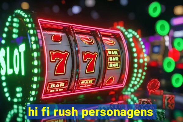 hi fi rush personagens